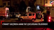 Ankara'da korkunç olay: Cinnet getiren anne iki çocuğunu öldürdü