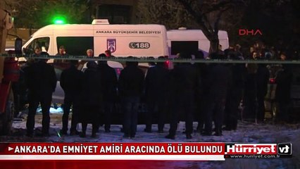 ANKARA'YI SARSAN ÖLÜM! EMNİYET AMİRİ ARACINDA ÖLÜ BULUNDU
