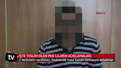PKK'lı teröristler nasıl kandırıldıklarını anlattılar