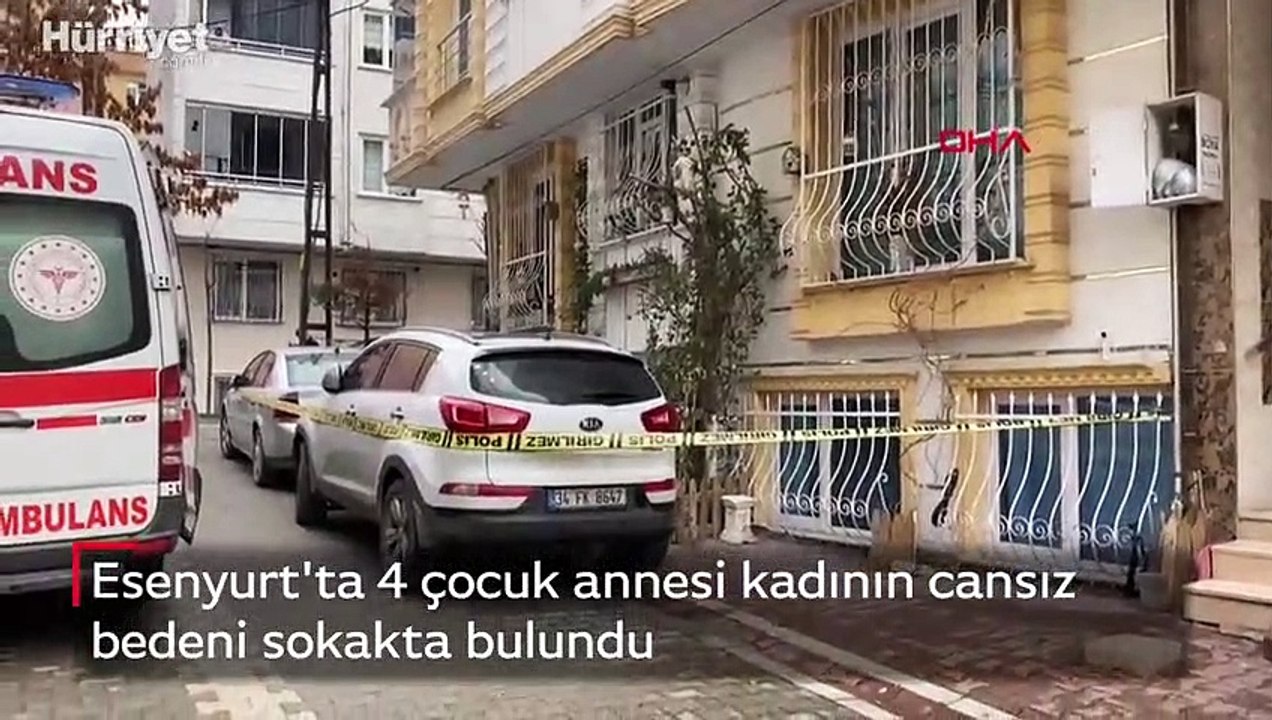Esenyurt'ta 4 çocuk annesi kadının cansız bedeni sokakta bulundu