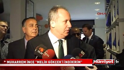 MUHARREM İNCE: ADAY OLURSAM GÖKÇEK'İ İNDİRİRİM