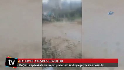 Halep'teki ateşkes bozuldu