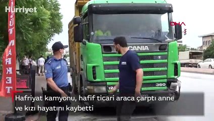 Hafriyat kamyonu, hafif ticari araca çarptı anne ve kızı öldü