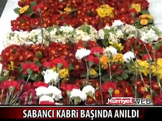 SAKIP SABANCI MEZARI BAŞINDA ANILDI