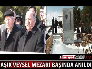 AŞIK VEYSEL MEZARI BAŞINDA ANILDI