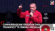Cumhurbaşkanı Erdoğan'dan Teknofest'te önemli mesajlar