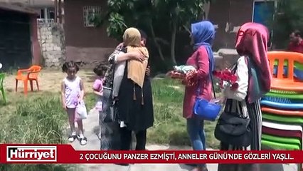 2 çocuğunu panzer ezmişti... Anneler Günü’nde gözleri yaşlı...