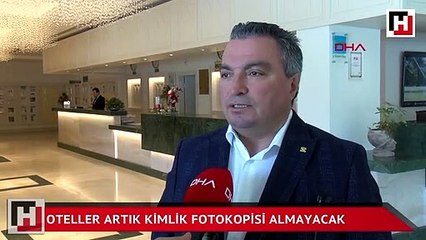 Oteller artık kimlik fotokopisi almayacak