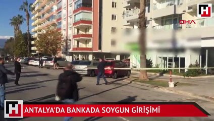 Antalya'da bankada soygun girişimi
