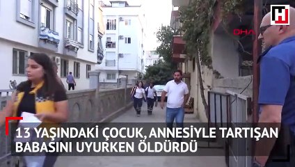 13 yaşındaki çocuk annesiyle tartışan babasını uyurken öldürdü