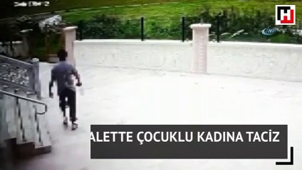 Umumi tuvalette çocuklu kadına cinsel taciz şoku!