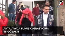 Antalya'da fuhuş operasyonu: 58 gözaltı