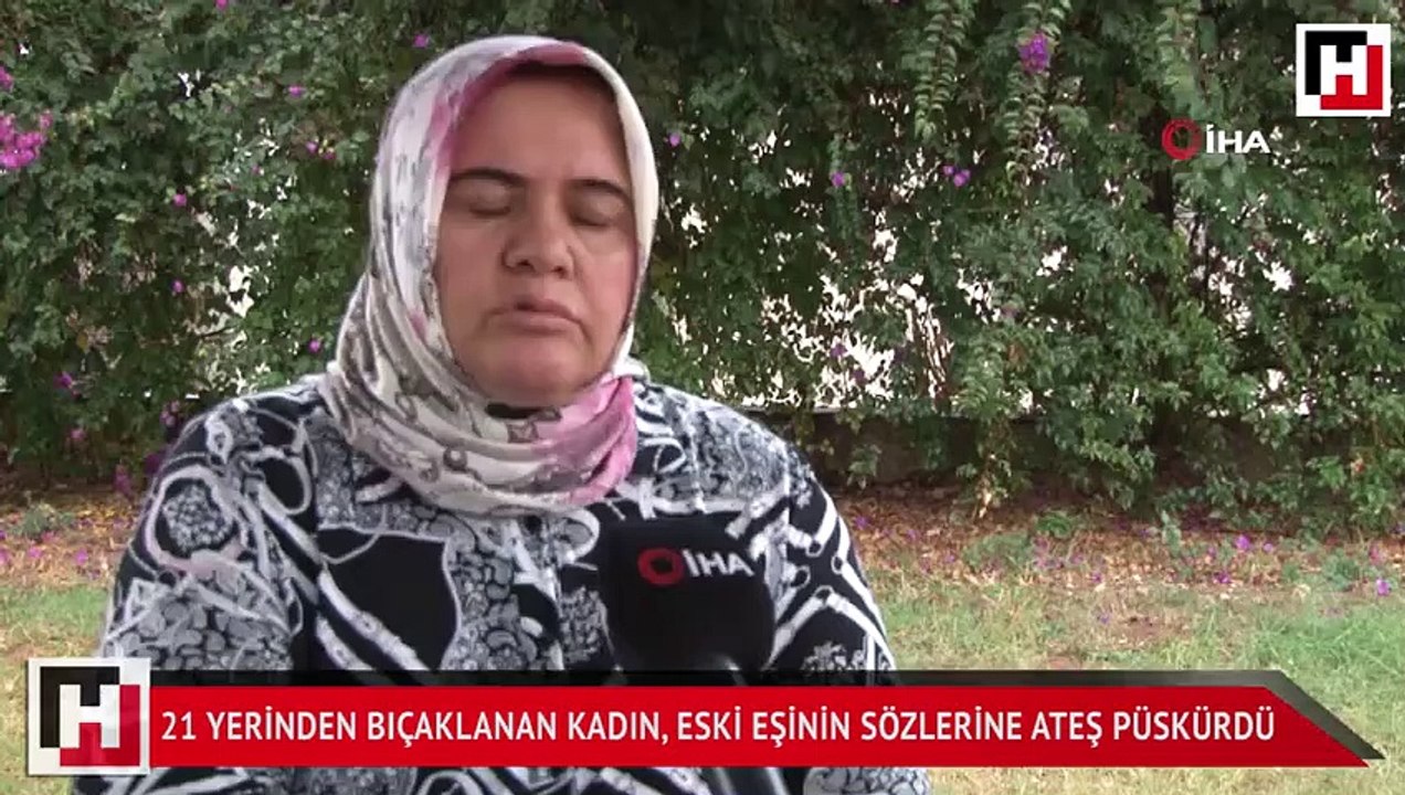 21 yerinden bıçaklanan kadın, eski eşinin sözlerine ateş püskürdü