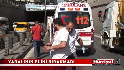 YARALININ ELİNİ BIRAKMADI