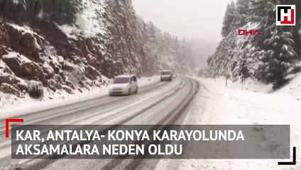 Kar, Antalya- Konya karayolunda aksamalara neden oldu