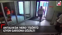 Antalya'da 'HERO' tişörtü giyen garsona gözaltı