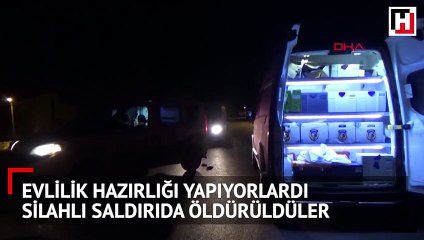 Evlilik hazırlığı yapıyorlardı! Silahlı saldırıda öldürüldüler