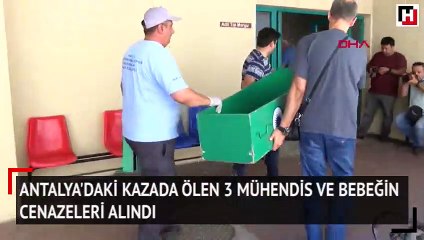 Antalya'daki kazada ölen 3 mühendis ve bebeğin cenazeleri alındı