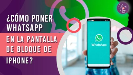 ¿Cómo poner WHATSAPP en la pantalla de bloqueo de tu IPHONE?