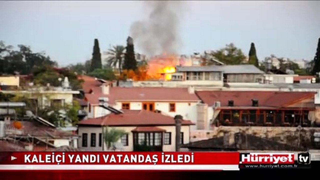ANTALYA KALEİÇİ YANDI VATANDAŞ İZLEDİ