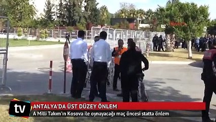 Antalya Stadyumu'nda üst düzey güvenlik