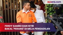 Bakal 'Perang' Di Meja Pengadilan, Ferdy Sambo-Putri Candrawathi Harus Siap Fisik Dan Mental