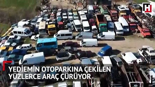 Yediemin otoparkına çekilen yüzlerce araç çürüyor