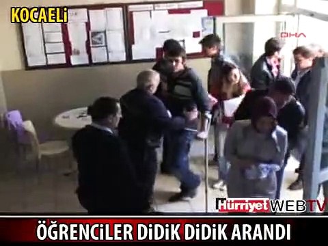 ÖĞRENCİLER DİDİK DİDİK ARANDI