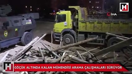 Göçük altında kalan mühendisi arama çalışmaları sürüyor