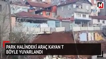 Park halindeki araç kayan toprakla böyle yuvarlandı