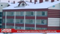 Reina saldırganı Konya'da stüdyo dairede kalmış