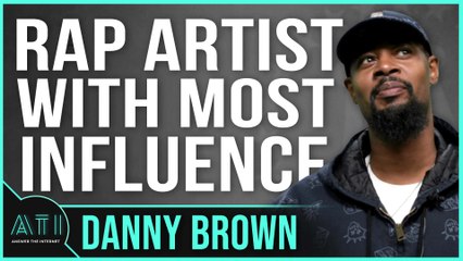 Danny Brown's Most Inflxuential Artist... - Answer The Internet