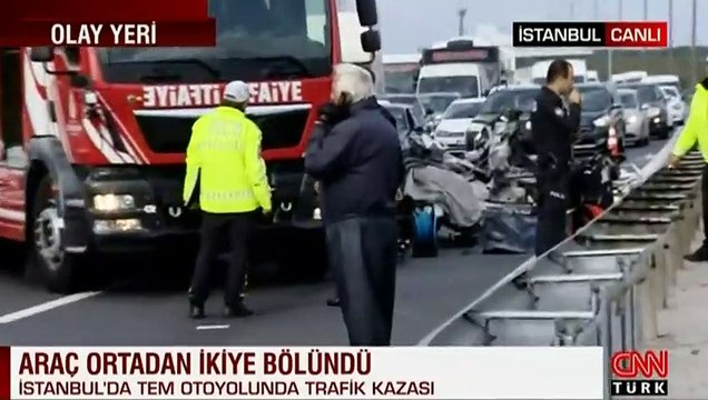 TEM’de feci kaza! Bir araç ortadan ikiye bölündü…