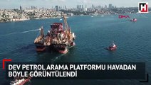 Dev petrol arama platformunun İstanbul Boğazı'ndan geçişi böyle görüntülendi