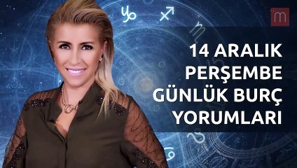 14 Aralık Günlük Burç Yorumları