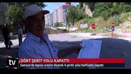 Dört şeritli yolu tapulu arazim diyerek kapattı