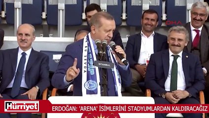 Erdoğan: Bakana talimatı verdim, 'Arena' isimlerini stadyumlardan kaldıracağız