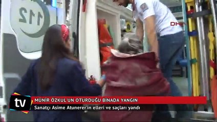 Münir Özkul'un oturduğu binada yangın