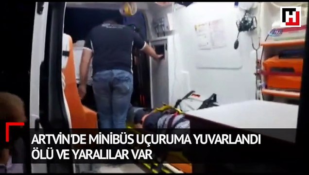 Artvin'de minibüs uçuruma yuvarlandı ölü ve yaralılar var