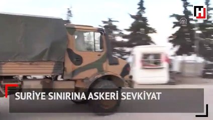 Suriye sınırına askeri sevkiyat