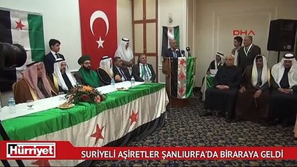 Suriyeli aşiretler Şanlıurfa'da biraraya geldi