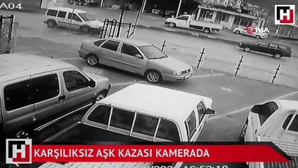 Karşılıksız aşk kazası kamerada