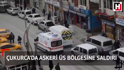 Hakkari Çukurca’da askeri üs bölgesine saldırı