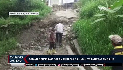 Tanah Bergerak, Jalan Putus dan 3 Rumah di Banjarnegara Terancam Ambruk