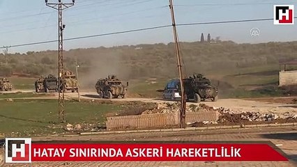 Hatay sınırında askeri hareketlilik