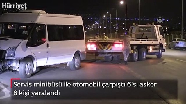 Servis minibüsü ile otomobil çarpıştı 6'sı asker 8 kişi yaralandı