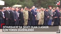 Diyarbakır'da şehit olan 3 asker için tören düzenlendi