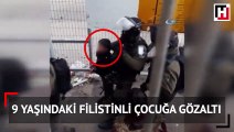 9 yaşındaki Filistinli çocuğa gözaltı
