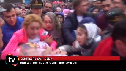Şehidin sözlüsü "Beni de askere alın" diye feryat etti