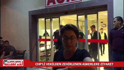CHP’li vekilden zehirlenen askerlere ziyaret